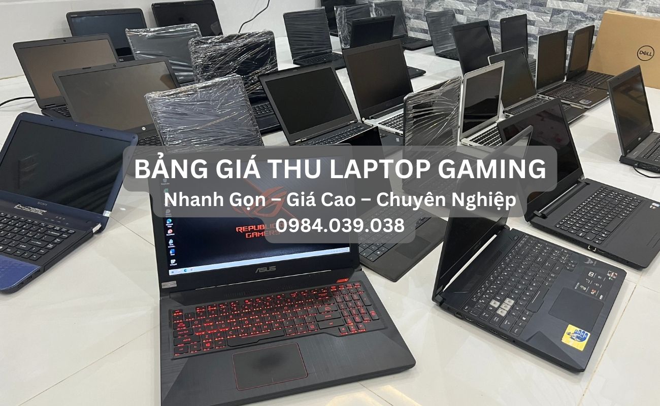 ĐỊA CHỈ THU MUA LAPTOP CŨ GIÁ CAO UY TÍN TẠI HÀ NỘI