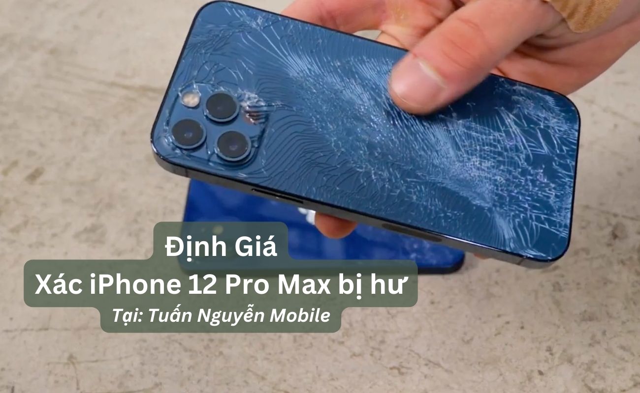 Định giá xác iphone 12 pro max bị hư