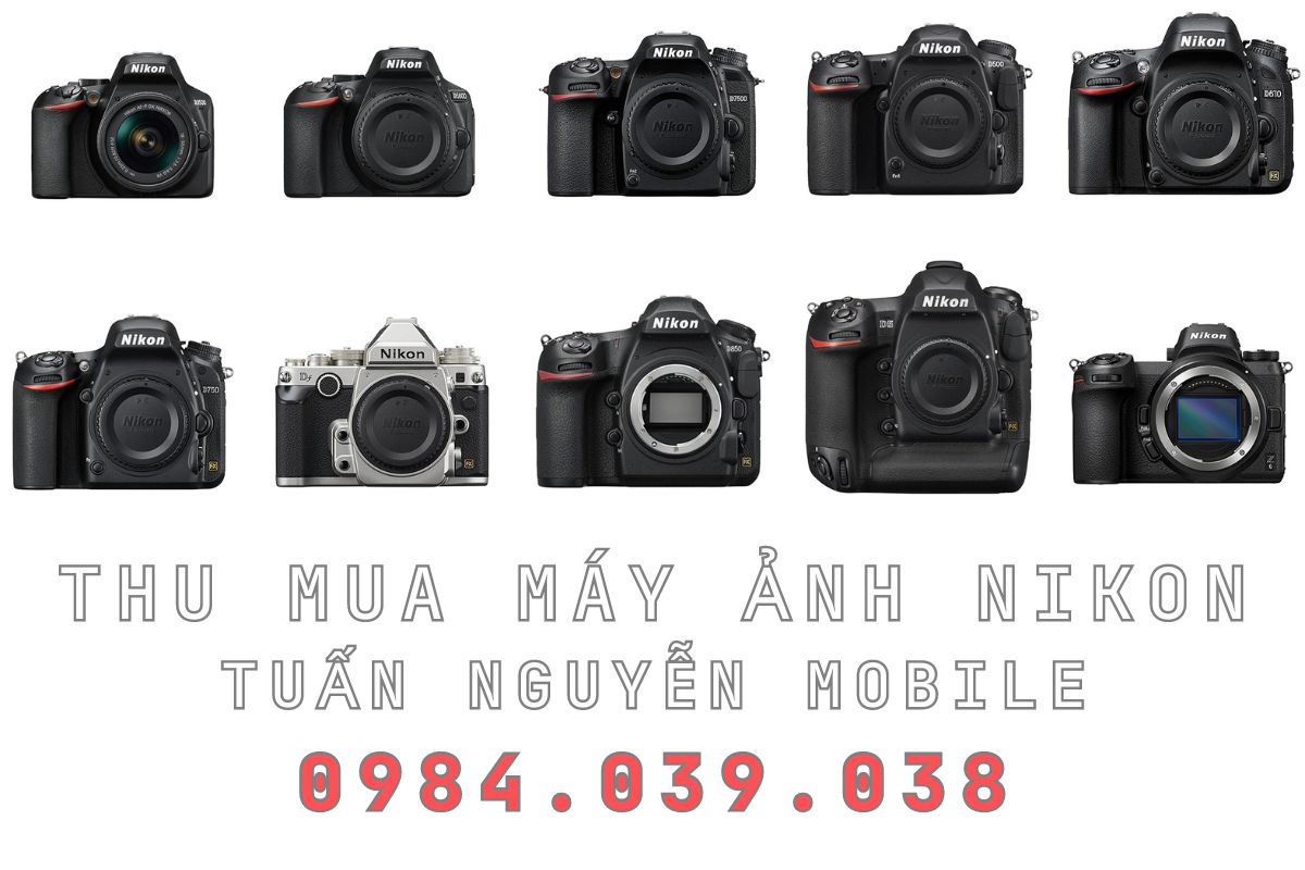 Tuấn Nguyễn - Thu mua Nikon giá cao tại tphcm