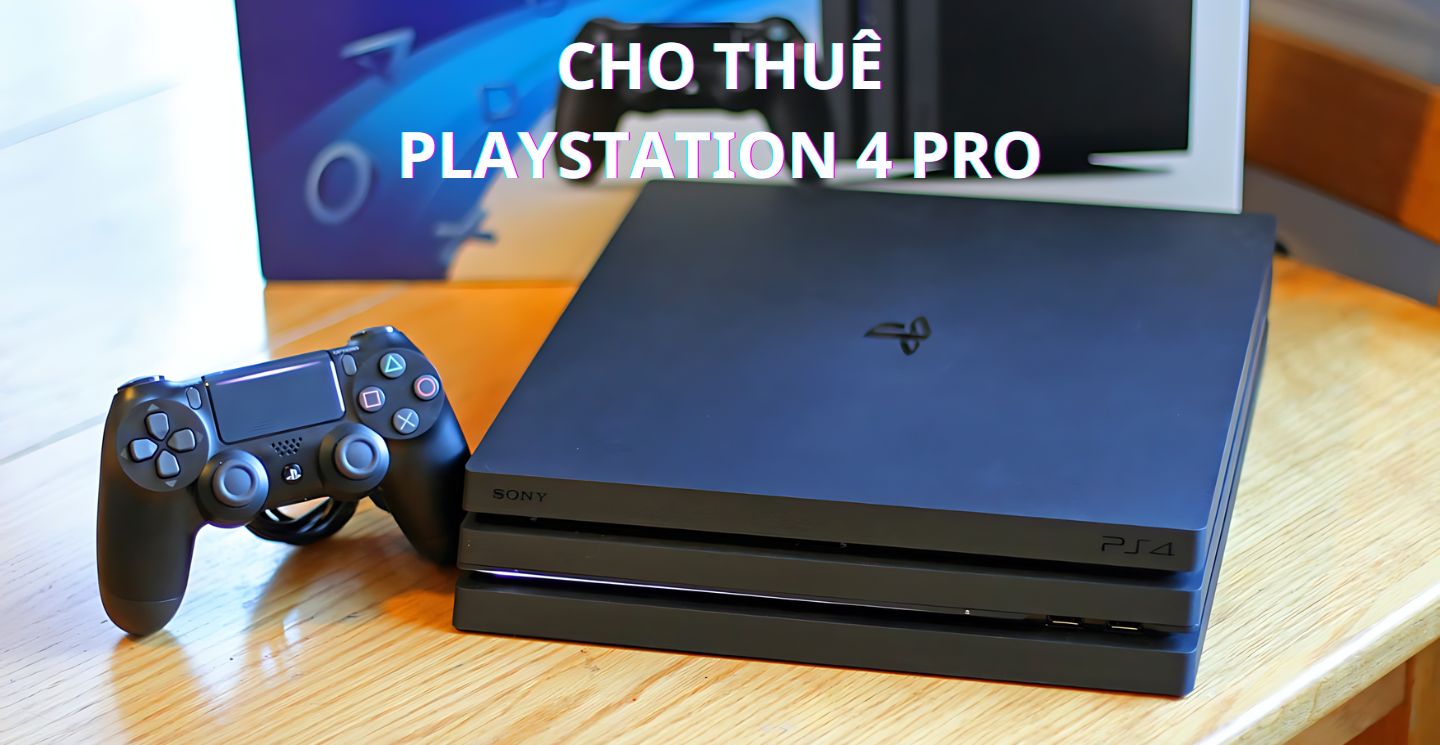 cho thuê ps4 pro tại tphcm