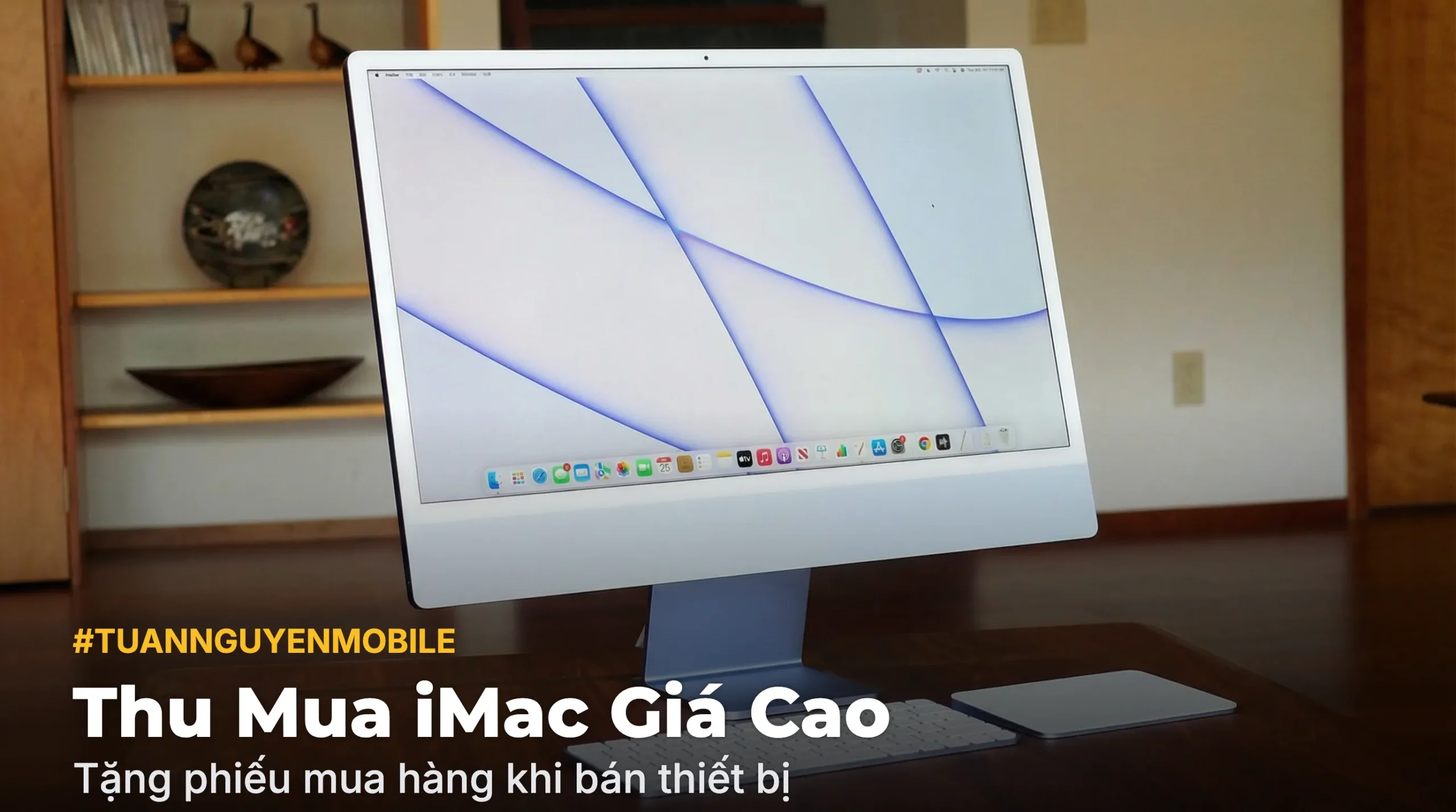 Tặng phiếu mua hàng 500k khi khách hàng bán iMac tại Tuấn Nguyễn