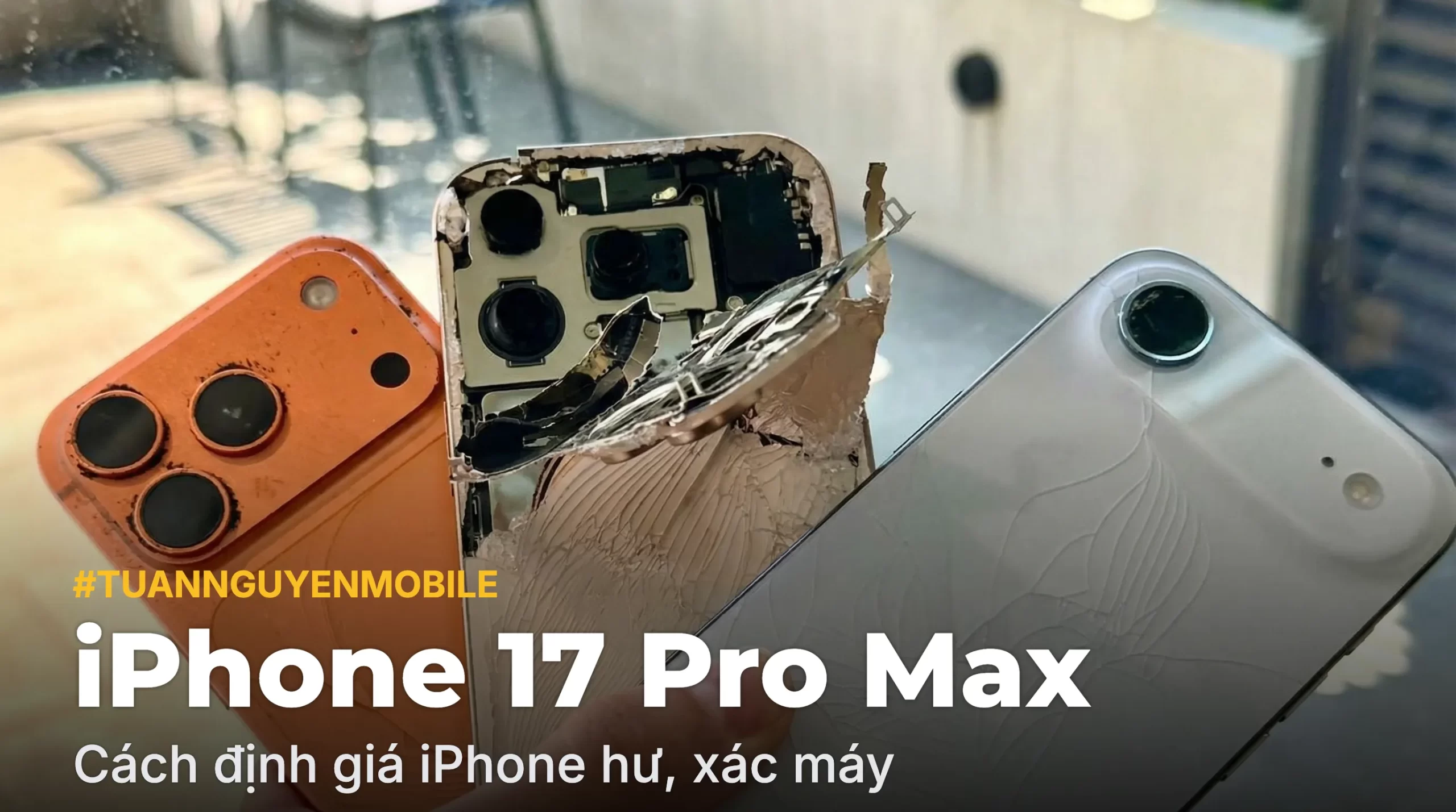 Cách định giá iPhone 17 Pro Max hư